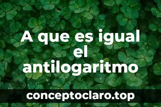 A que es igual la coseno 7 A que es igual el antilogaritmo