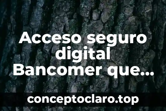 Que es la prima del seguro de gastos medicos 3 Acceso seguro digital Bancomer que es