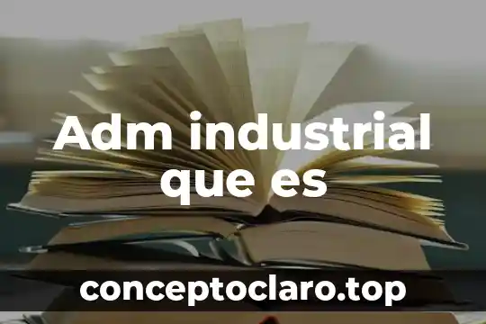Adm industrial que es