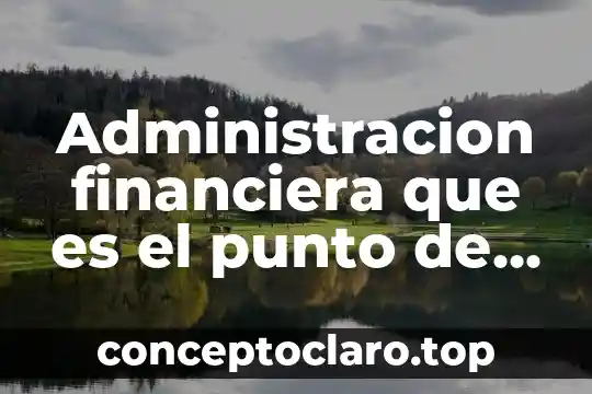 Administracion financiera que es el punto de equilibrio