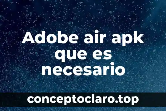 Adobe air apk que es necesario