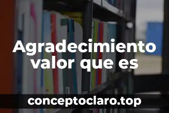 Agradecimiento valor que es