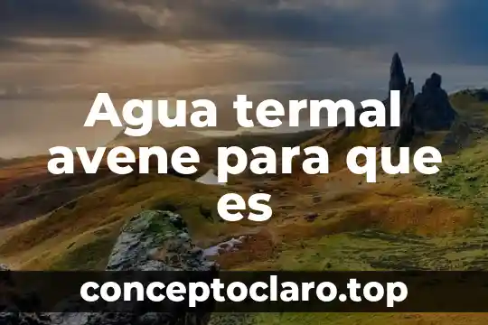 Agua termal avene para que es