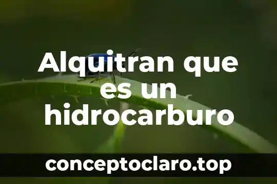 Midete nutrete y activate que es 8 Alquitran que es un hidrocarburo