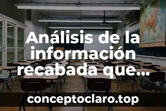 Análisis de la información recabada que es