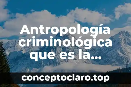 Antropología criminológica que es la variabilidad social