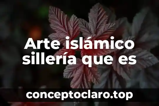 Arte islámico sillería que es