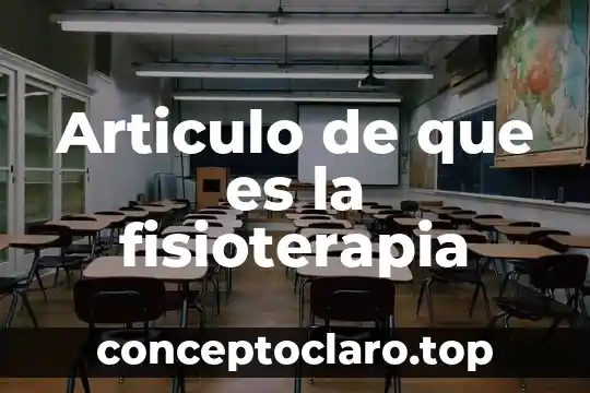 Articulo de que es la fisioterapia