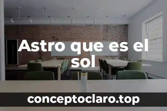 Astro que es el sol