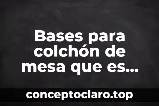 Que es una mesa de analisis 4 Bases para colchón de mesa que es un cajón