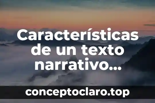 Que es narrativo latinoamericano significado 5 Características de un texto narrativo policiaco que es