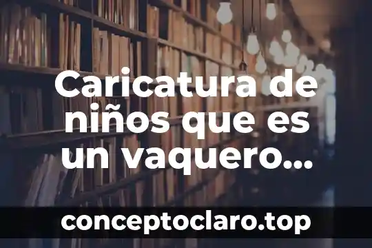 Caricatura de niños que es un vaquero disney
