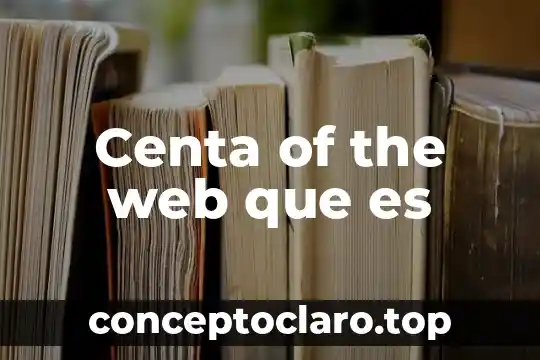 Centa of the web que es