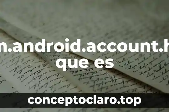Com.android.account.help que es