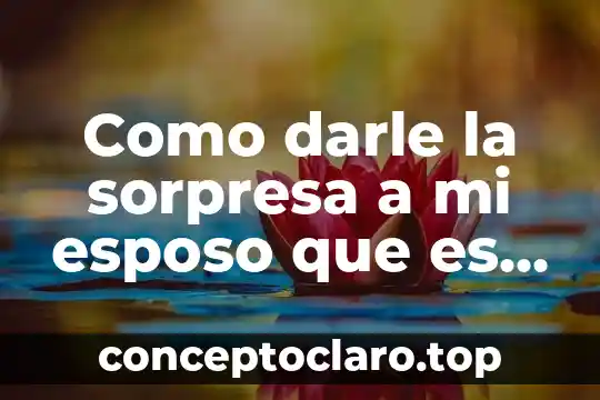 Significado de darle que es mole de olla 4 Como darle la sorpresa a mi esposo que es niña