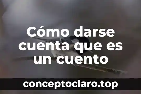 Cómo darse cuenta que es un cuento