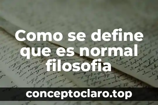 Como se define que es normal filosofia