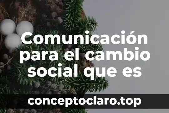 Que es avasallar concepto 4 Comunicación para el cambio social que es