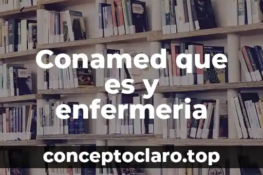 Qué es un legado de enfermería 8 Conamed que es y enfermeria
