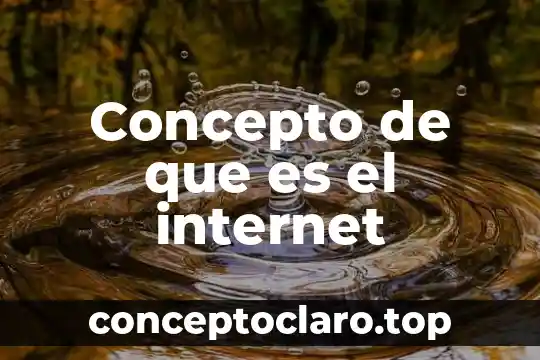 Concepto de que es el internet