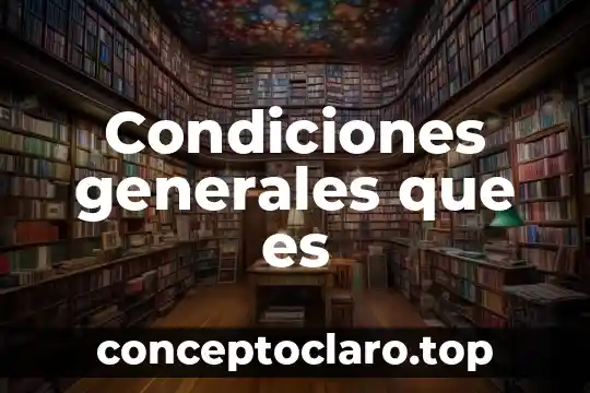 Que es el mejoramiento de las condiciones de trabajo 3 Condiciones generales que es