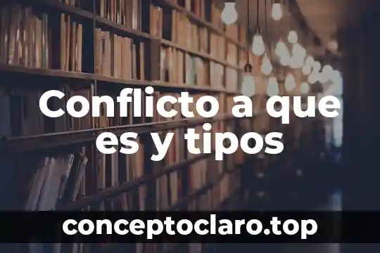 Qué es una reseña tipos 8 Conflicto a que es y tipos