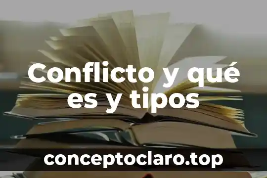 Conflicto y qué es y tipos