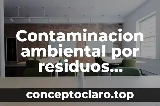 Que es un lector de solidos solidos concepto 8 Contaminacion ambiental por residuos solidos que es