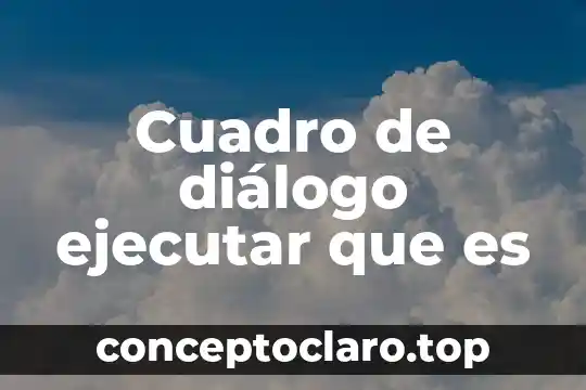 Cuadro de diálogo ejecutar que es