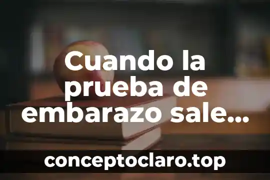 Que es el líquido que sale antes de la eyaculación 4 Cuando la prueba de embarazo sale lineas distintas que es