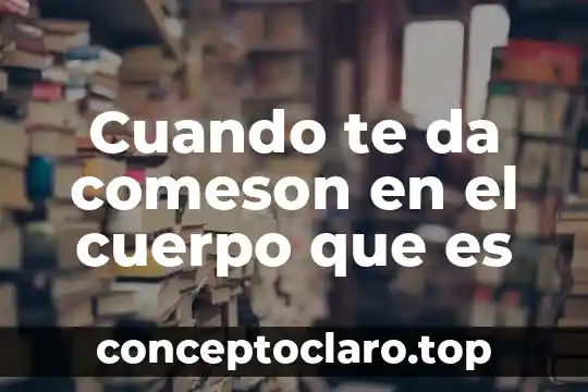 Que es lo que le da color alas plantas 7 Cuando te da comeson en el cuerpo que es