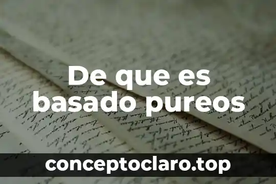 De que es basado pureos