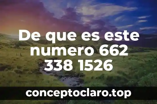 De que es este numero 662 338 1526