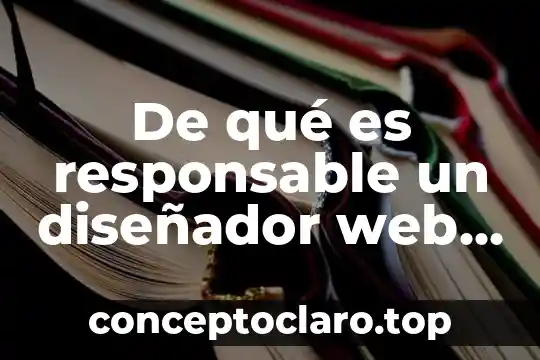 De qué es responsable un diseñador web Colombia
