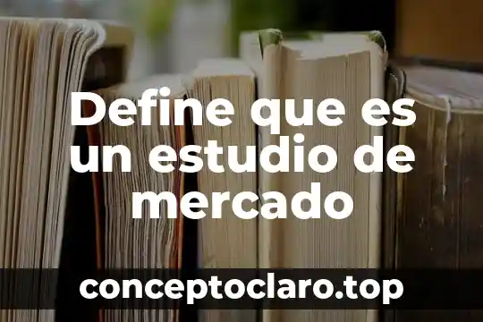Que es una tecnica de tecnicas de estudio 4 Define que es un estudio de mercado