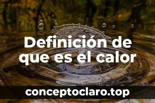 Agotamiento por calor que es 5 Definición de que es el calor