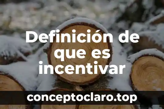 Definición de que es incentivar