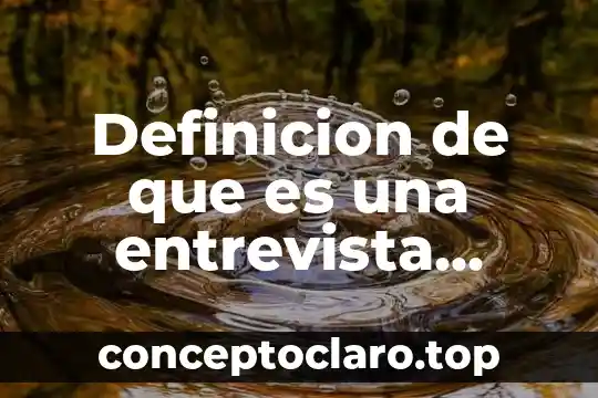 Definicion de que es una entrevista directa en derecho