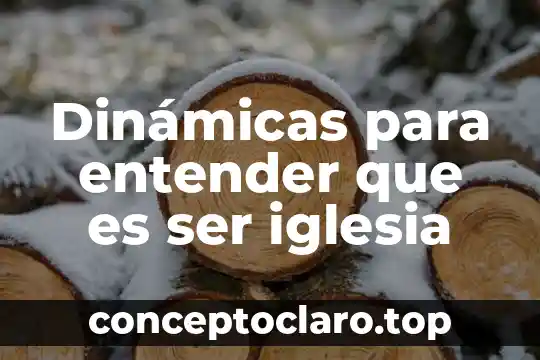 Dinámicas para entender que es ser iglesia