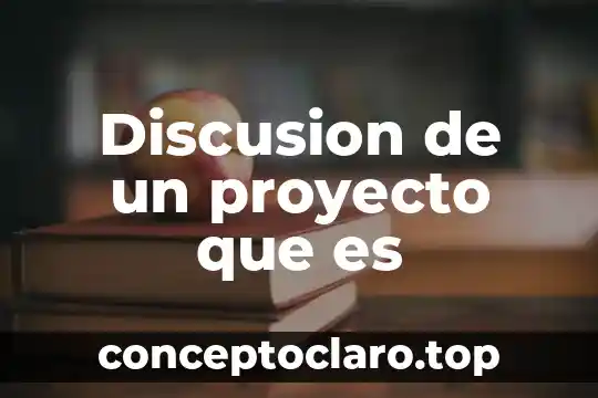 Discusion de un proyecto que es
