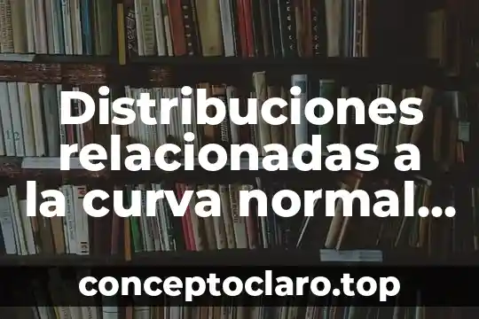Animal que es conejo y puerco animales conbinados 5 Distribuciones relacionadas a la curva normal que es