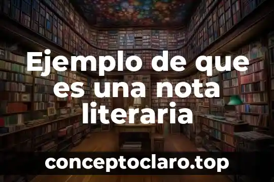 Que es figura literaria y tipo ejemplo 6 Ejemplo de que es una nota literaria