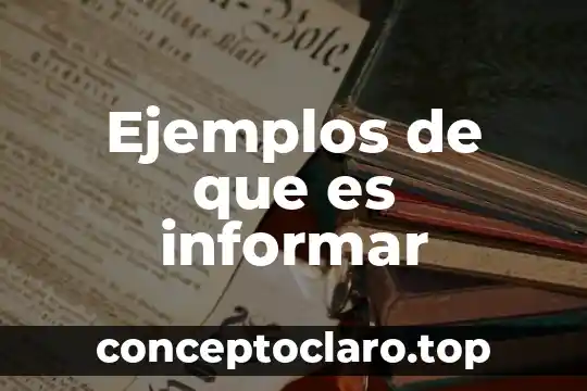 Qué es un instrumento de evaluación con ejemplos 6 Ejemplos de que es informar