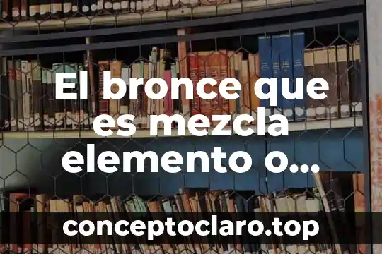 Que es el interes compuesto y como funciona 6 El bronce que es mezcla elemento o compuesto