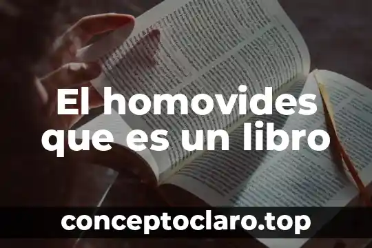 El homovides que es un libro