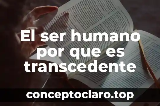 El ser humano por que es transcedente
