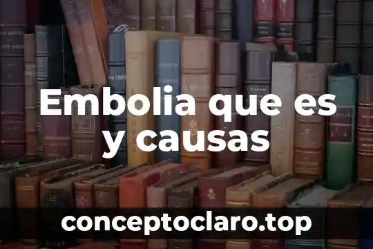 Embolia que es y causas