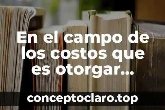 En el campo de los costos que es otorgar subsidios