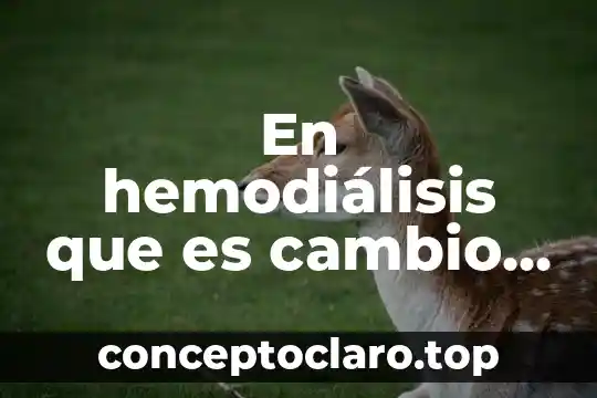 Lsm en linea que es introduccion 7 En hemodiálisis que es cambio de linea