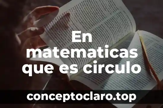 En matematicas que es circulo